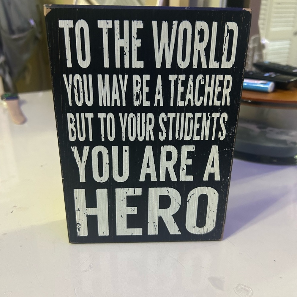 Inspirational Teacher Hero Sign